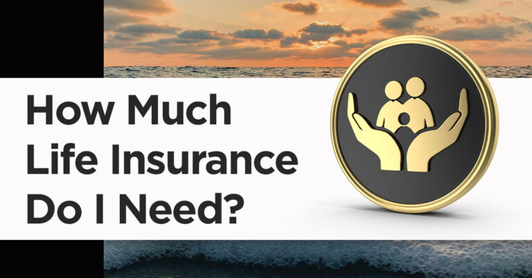 Purchasing Life Insurance: How Much Life Insurance Do I Need?